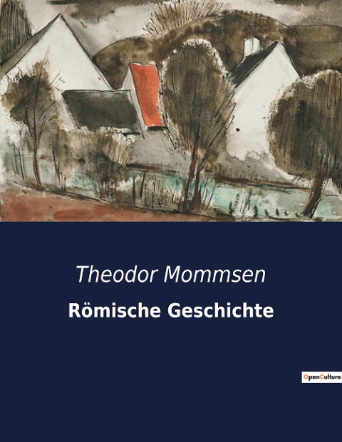 Römische Geschichte - Theodor Mommsen