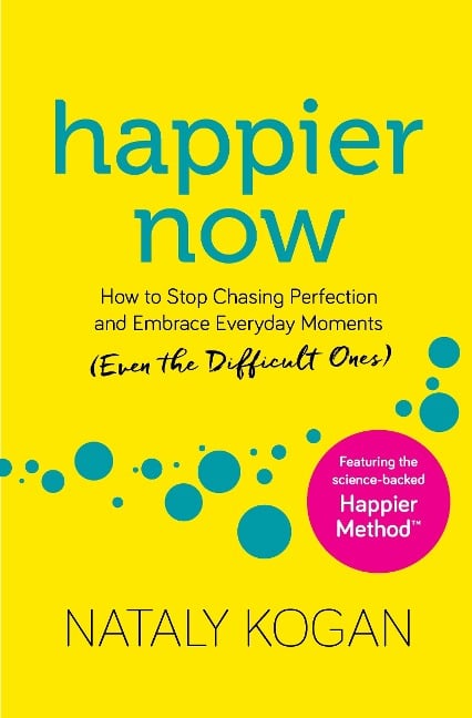 Happier Now - Nataly Kogan