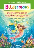 Bildermaus - Die Meermädchen und die Funkelperlen - Annette Moser
