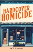 Cover-Bild zum Titel 'Hardcover Homicide' von 'Acf Bookens'