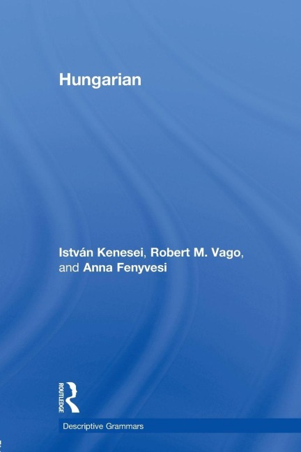Hungarian - Istvan Kenesei, Robert M. Vago, Anna Fenyvesi