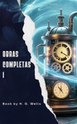 Cover-Bild zum Titel 'H. G. Wells: Obras completas volume I' von 'H. G. Wells'
