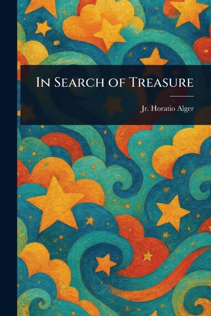 In Search of Treasure - Horatio Alger