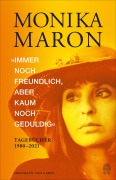 Cover-Bild zum Titel '»Immer noch freundlich, aber kaum noch geduldig«' von 'Monika Maron'