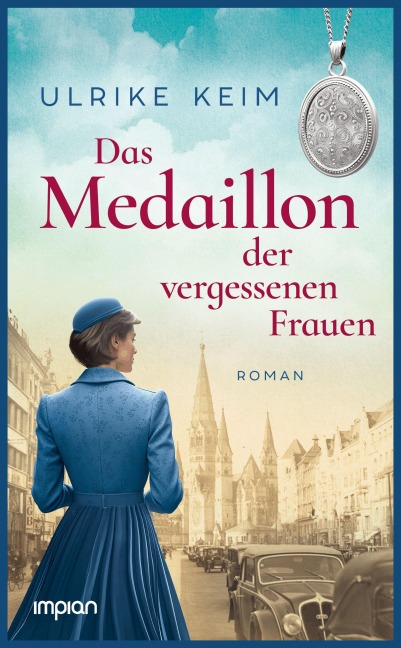 Das Medaillon der vergessenen Frauen - Ulrike Keim