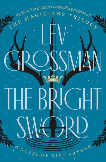 The Bright Sword - Lev Grossman