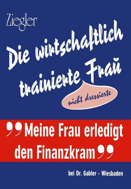 Die wirtschaftlich trainierte Fra? - Alwin Ziegler