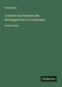 Cover-Bild zum Titel 'Urtheile und Annalen des Reichsgerichts in Civilsachen' von 'Hans Blum'