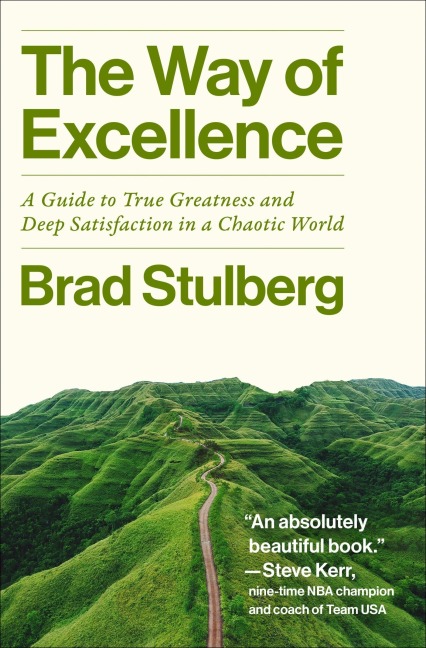 The Way of Excellence - Brad Stulberg