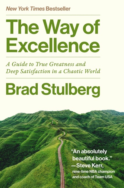 The Way of Excellence - Brad Stulberg