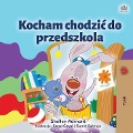 I Love to Go to Daycare (Polish Children's Book) - Shelley Admont, Kidkiddos Books