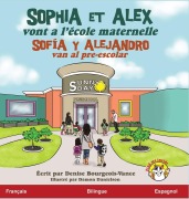Cover-Bild zum Titel 'Sophia et Alex vont a l'école maternelle' von 'Denise Bourgeois-Vance'