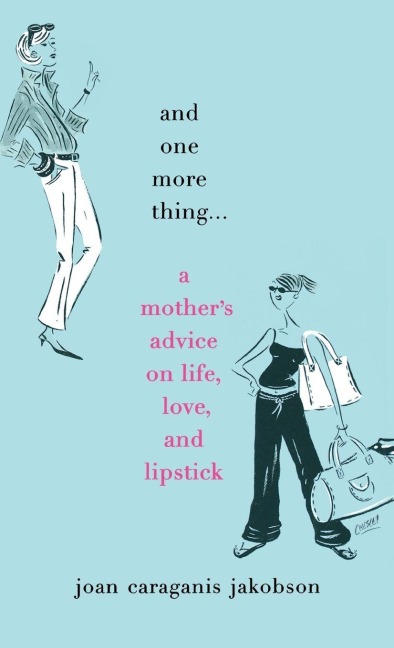 And One More Thing... - Joan Caraganis Jakobson