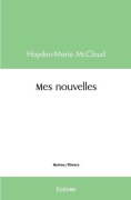 Cover-Bild zum Titel 'Mes nouvelles' von 'Hayden-Marie McCloud'