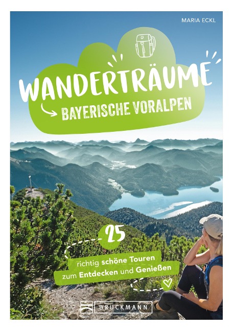 Wanderträume Bayerische Voralpen - Maria Eckl