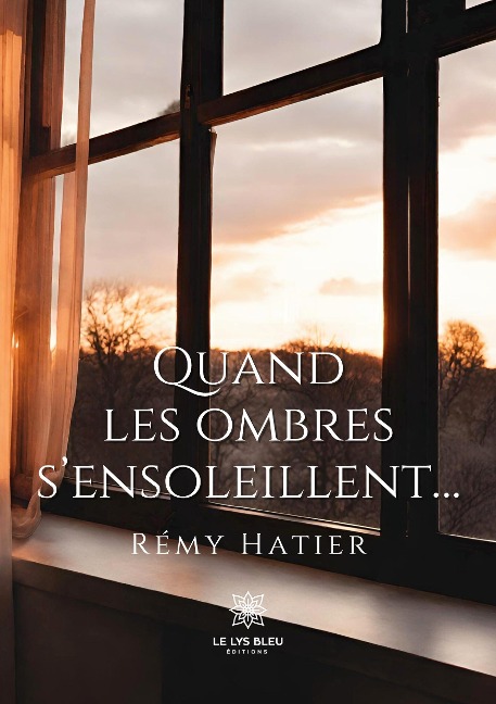 Quand les ombres s'ensoleillent - Rémy Hatier