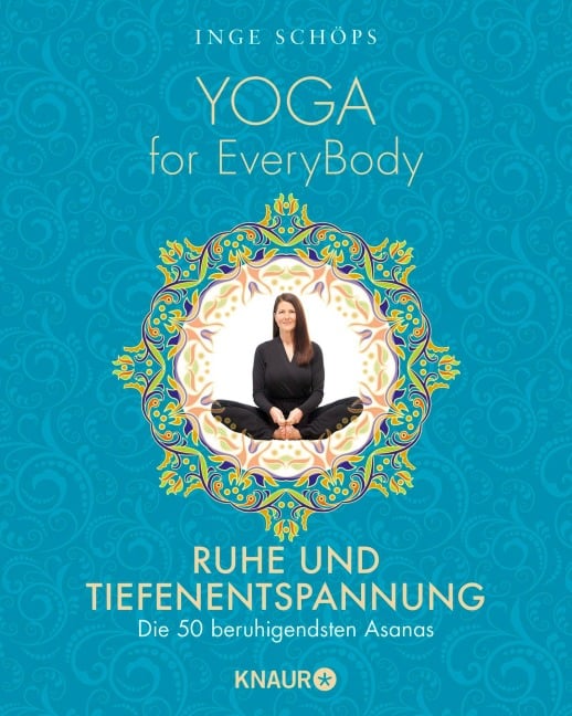 Yoga for EveryBody - Ruhe und Tiefenentspannung - Inge Schöps