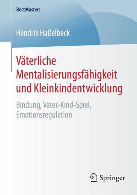 Väterliche Mentalisierungsfähigkeit und Kleinkindentwicklung - Hendrik Haßelbeck