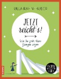 Cover-Bild zum Titel 'Jetzt reicht¿s!' von 'Ulla Rahn-Huber'