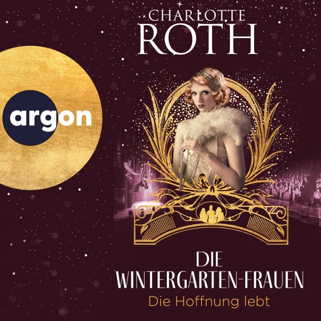 Die Wintergarten-Frauen. Die Hoffnung lebt - Charlotte Roth