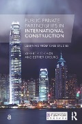 Cover-Bild zum Titel 'Public Private Partnerships in International Construction' von 'Albert P. C. Chan, Esther Cheung'