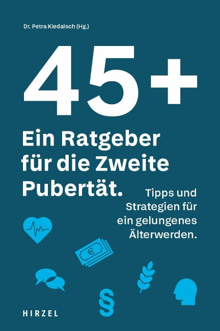 45 plus: Ein Ratgeber für die Zweite Pubertät - Petra Kiedaisch