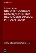 Cover-Bild zum Titel 'Die orthodoxen Kirchen im interreligiösen Dialog mit dem Islam' von 'Dietmar Schon'