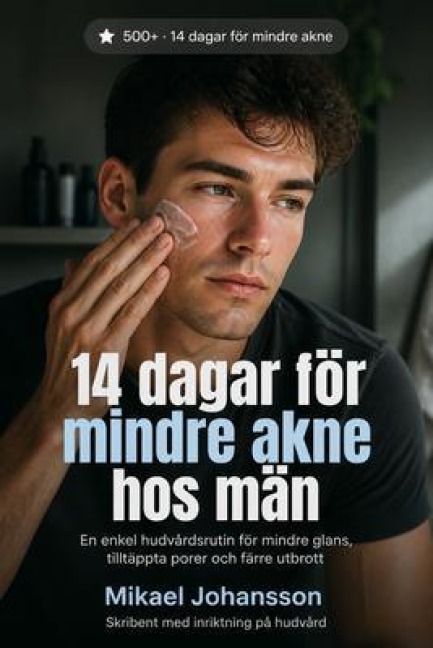 14 dagar för mindre akne hos män - Mikael Johansson