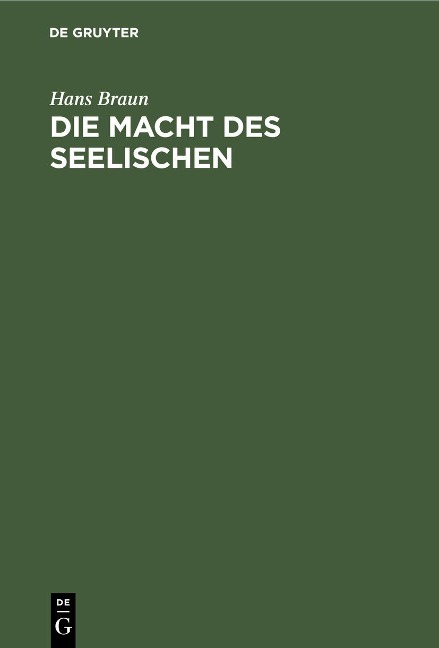 Die Macht des Seelischen - Hans Braun