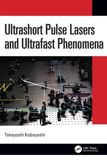 Ultrashort Pulse Lasers and Ultrafast Phenomena - Takayoshi Kobayashi