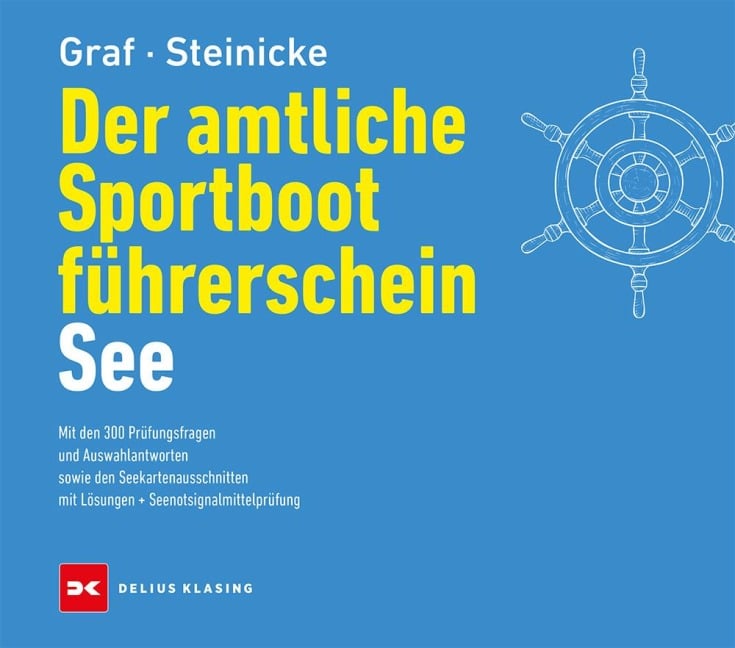 Der amtliche Sportbootführerschein See - Kurt Graf, Dietrich Steinicke