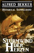 Historical Sammelband: Sturmwind der Herzen - Alfred Bekker