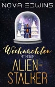 Cover-Bild zum Titel 'Weihnachten mit meinem Alien-Stalker' von 'Nova Edwins'