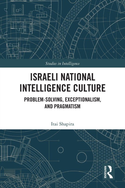 Israeli National Intelligence Culture - Itai Shapira