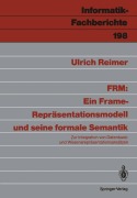 FRM: Ein Frame-Repräsentationsmodell und seine formale Semantik - Ulrich Reimer