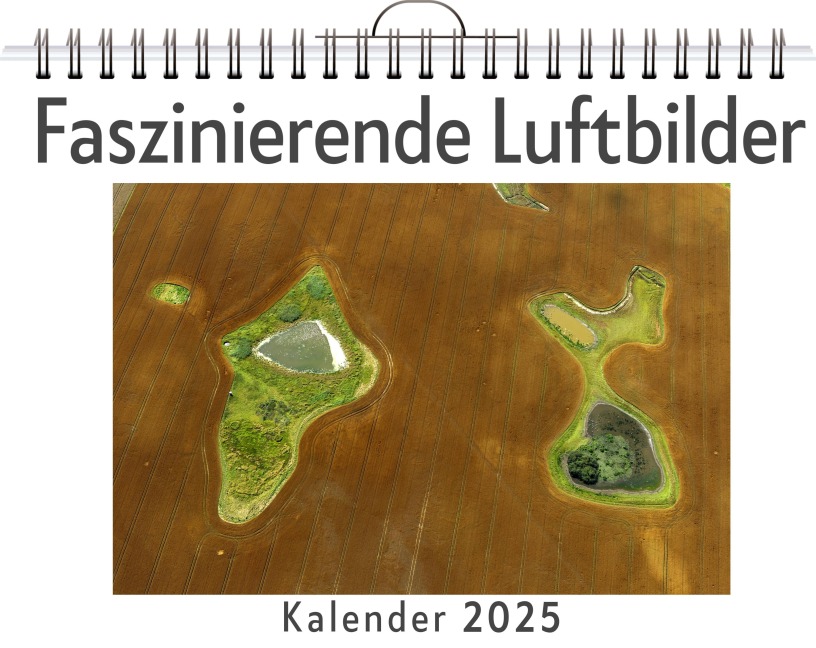Faszinierende Luftbilder - (Wandkalender 2025, Kalender DIN A4 quer, Monatskalender im Querformat mit Kalendarium, das perfekte Geschenk) - Elias Klein