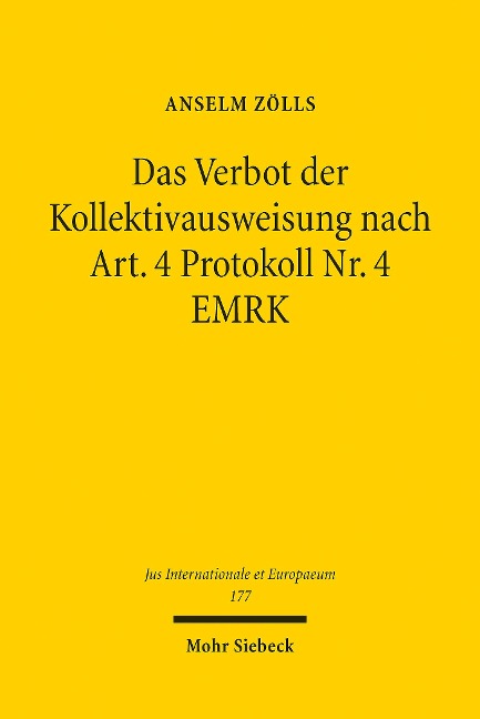 Das Verbot der Kollektivausweisung nach Art. 4 Protokoll Nr. 4 EMRK - Anselm Zölls