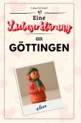Cover-Bild zum Titel 'Eine Liebeserklärung an Göttingen' von 'Luisa Schmid'