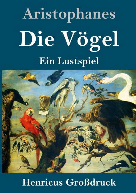 Die Vögel (Großdruck) - Aristophanes
