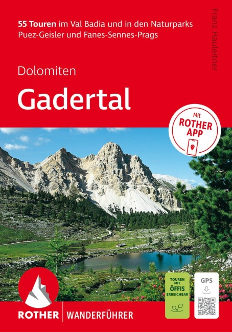 ROTHER Wanderführer Dolomiten - Gadertal: 55 Touren im Val Badia und in den Naturparks Puez-Geisler und Fanes-Sennes-Prags. - Franz Hauleitner