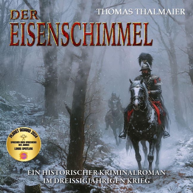 Der Eisenschimmel: Ein historischer Kriminalroman im Dreißigjährigen Krieg - Thomas Thalmeier