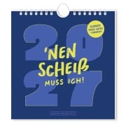 Cover-Bild zum Titel 'Postkartenkalender 2027 'Nen Scheiß muss ich!' von ''