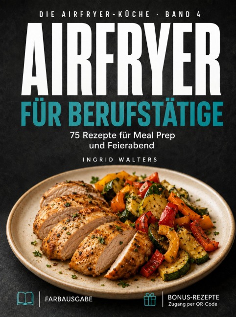 Airfryer für Berufstätige - Ingrid Walters