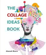 Cover-Bild zum Titel 'The Collage Ideas Book' von 'Alannah Moore'