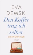 Cover-Bild zum Titel 'Den Koffer trag ich selber' von 'Eva Demski'