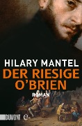 Cover-Bild zum Titel 'Der riesige O'Brien' von 'Hilary Mantel'