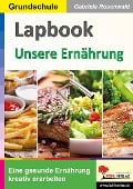 Cover-Bild zum Titel 'Lapbooks Unsere Ernährung' von 'Gabriela Rosenwald'