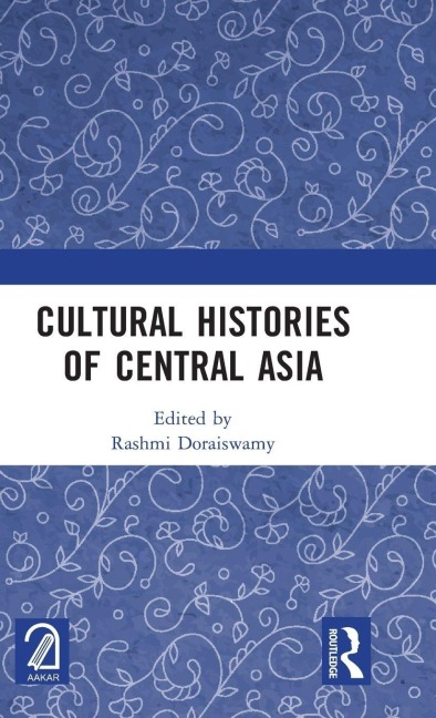 Cultural Histories of Central Asia - 