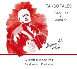 Tango Tales-Piazzolla&Jaurena "Historia Del Tango" - Jaurena Ruf Project