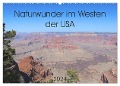 Naturwunder im Westen der USA (Wandkalender 2024 DIN A2 quer), CALVENDO Monatskalender - Denise Graupner